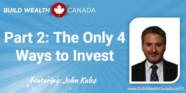 Part 2 - The Only 4 Ways to Invest