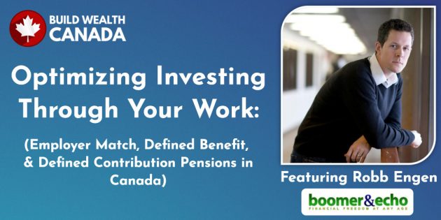 Optimizing Investing Through Your Work - Robb Engen - Boomer and Echo